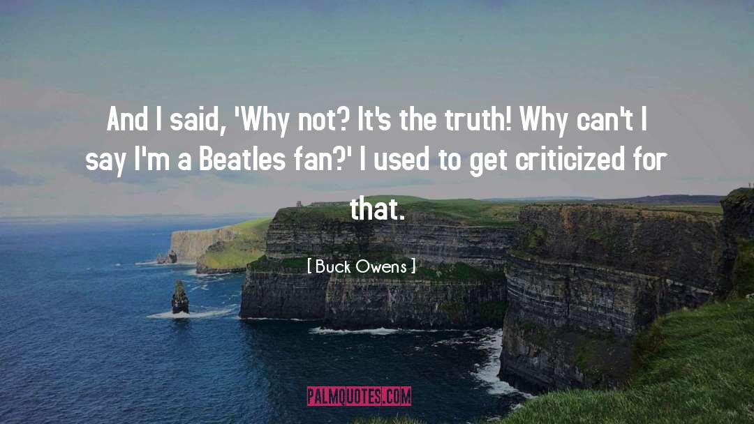Buck Owens Quotes: And I said, 'Why not?