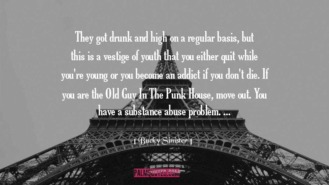 Bucky Sinister Quotes: They got drunk and high