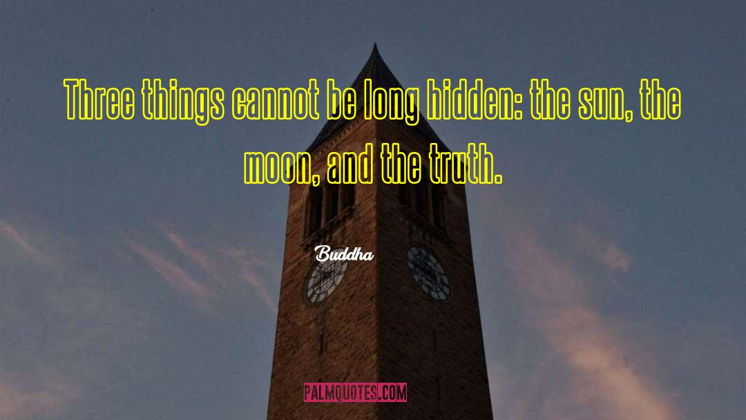 Buddha Quotes: Three things cannot be long