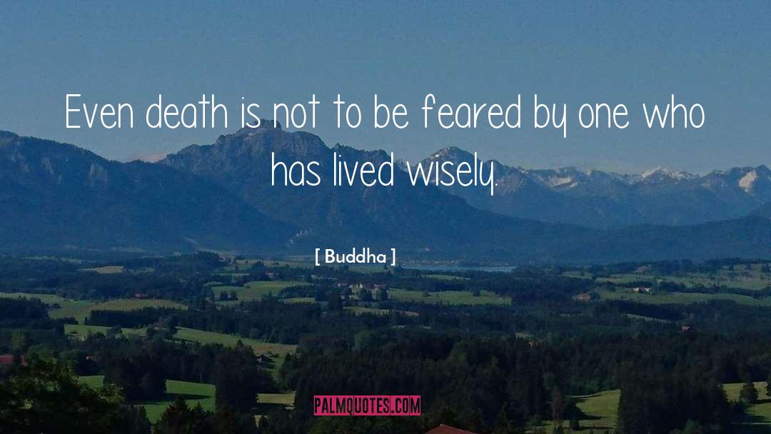 Buddha Quotes: Even death is not to