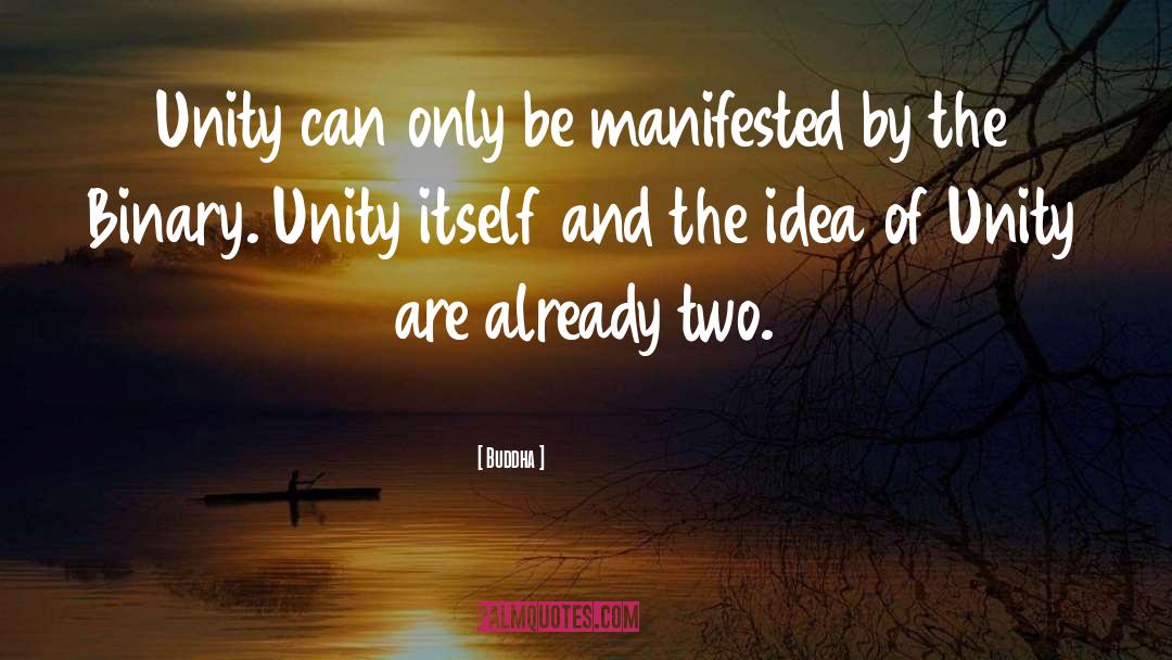 Buddha Quotes: Unity can only be manifested