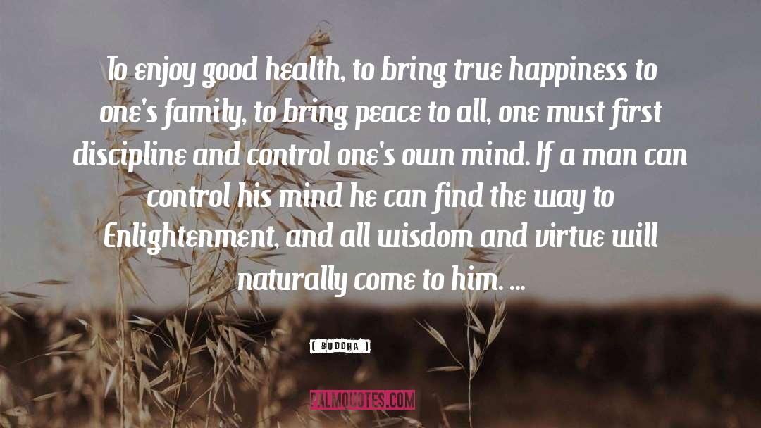 Buddha Quotes: To enjoy good health, to