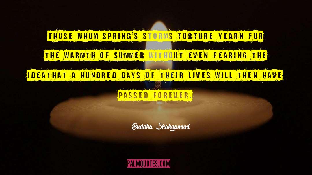 Buddha Shakyamuni Quotes: Those whom spring's storms torture