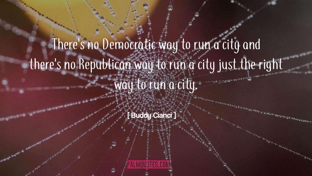 Buddy Cianci Quotes: There's no Democratic way to