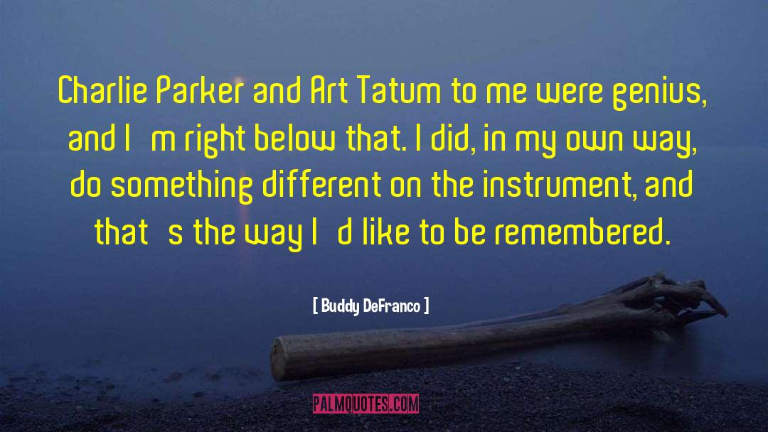 Buddy DeFranco Quotes: Charlie Parker and Art Tatum