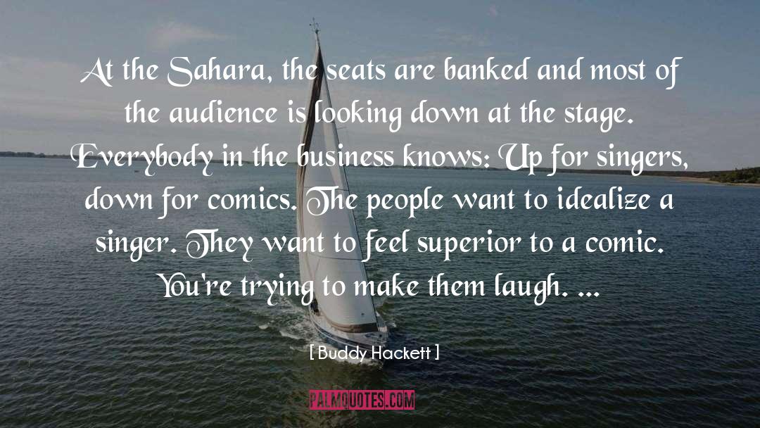 Buddy Hackett Quotes: At the Sahara, the seats