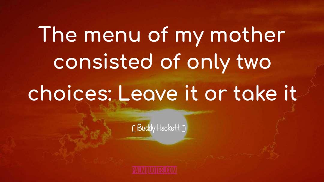 Buddy Hackett Quotes: The menu of my mother