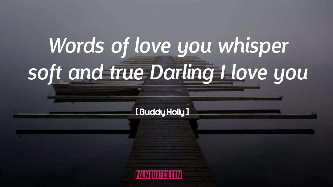 Buddy Holly Quotes: Words of love you whisper
