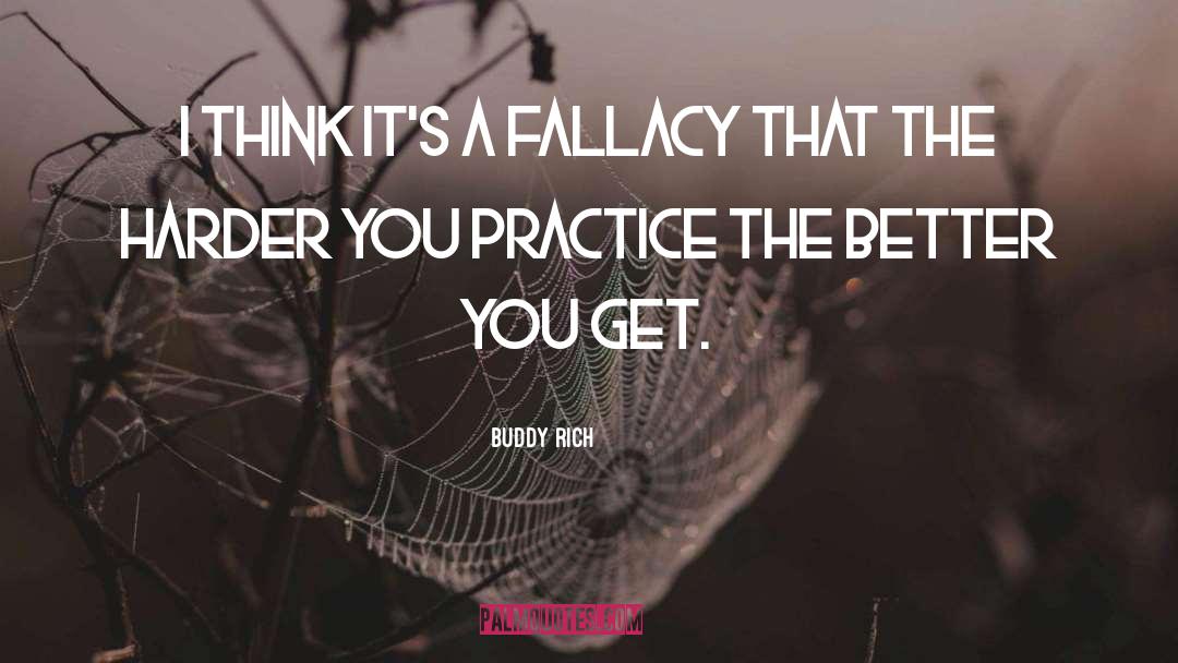 Buddy Rich Quotes: I think it's a fallacy