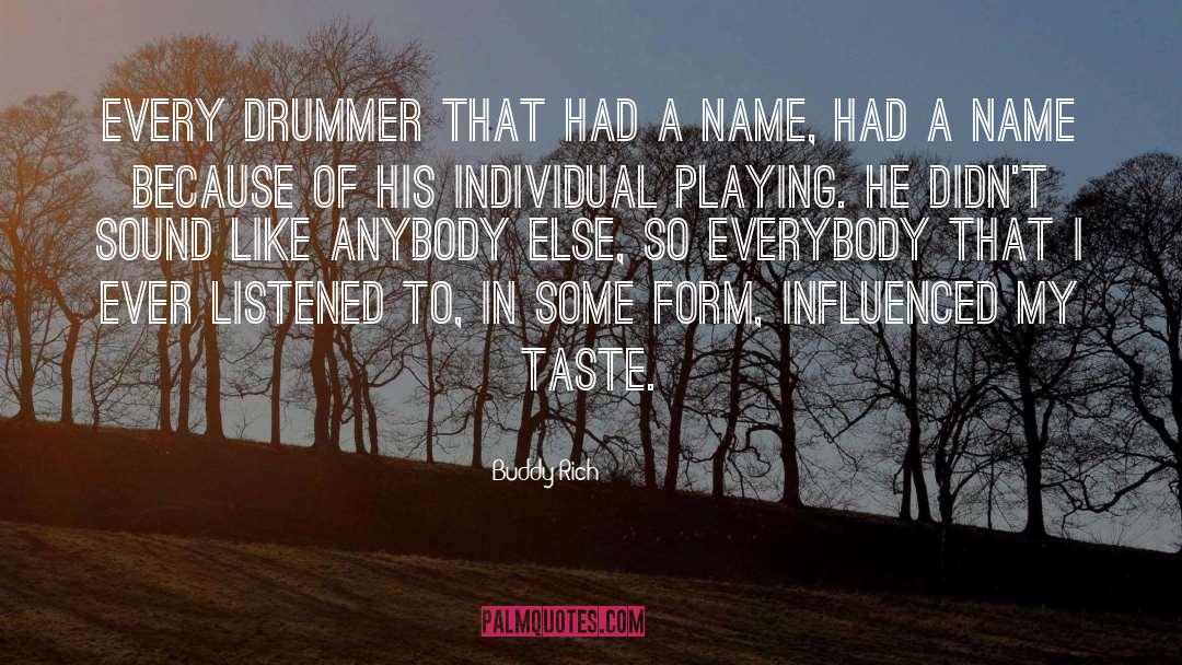Buddy Rich Quotes: Every drummer that had a
