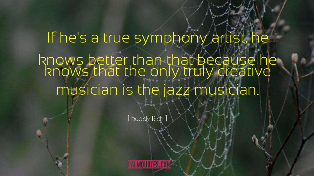 Buddy Rich Quotes: If he's a true symphony
