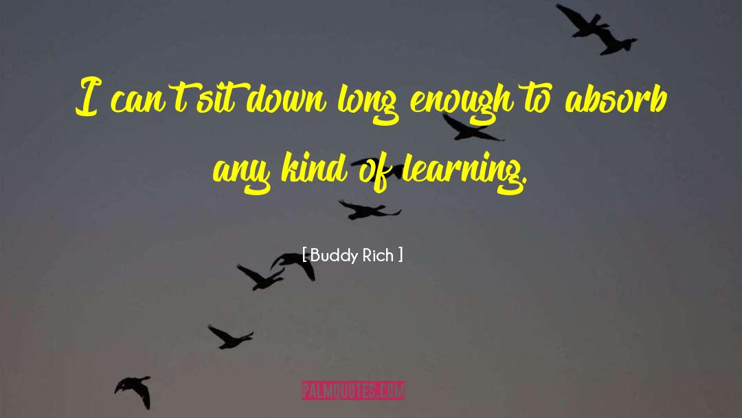 Buddy Rich Quotes: I can't sit down long