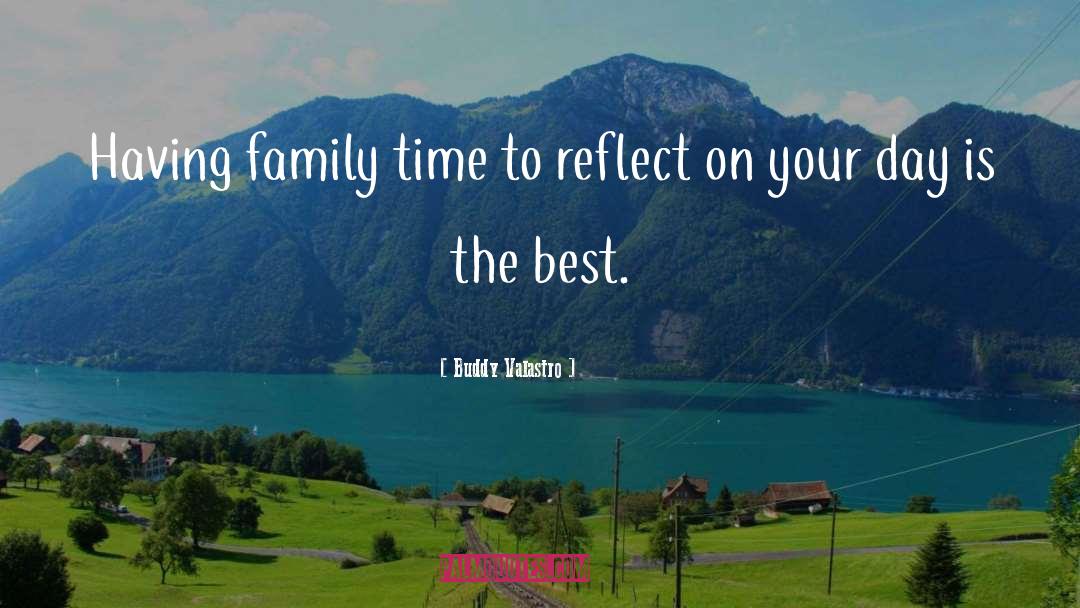 Buddy Valastro Quotes: Having family time to reflect