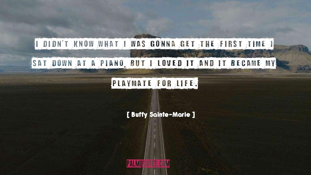Buffy Sainte-Marie Quotes: I didn't know what I