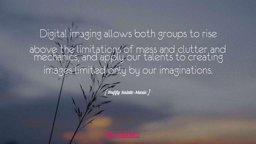 Buffy Sainte-Marie Quotes: Digital imaging allows both groups