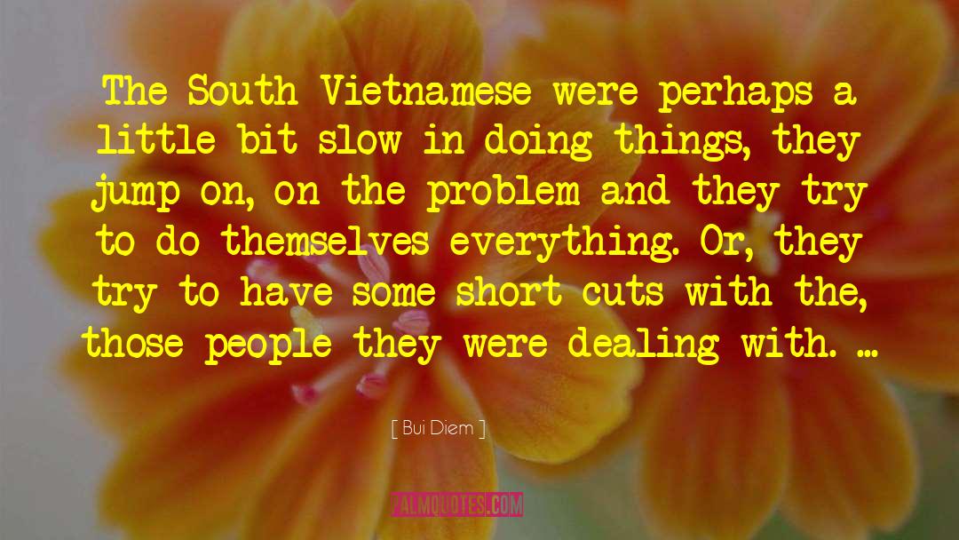 Bui Diem Quotes: The South Vietnamese were perhaps