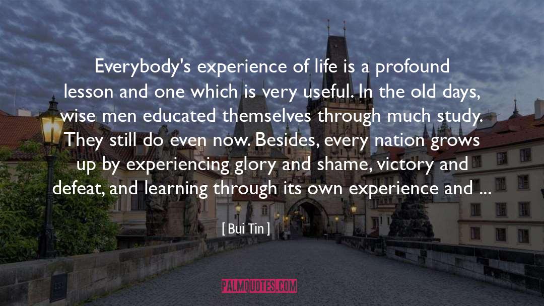 Bui Tin Quotes: Everybody's experience of life is