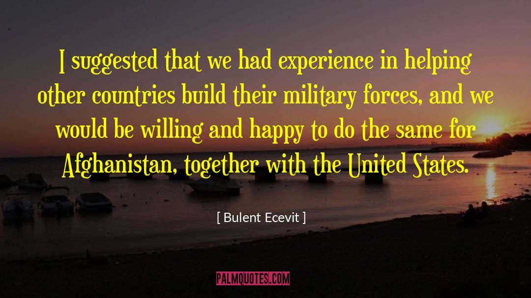 Bulent Ecevit Quotes: I suggested that we had