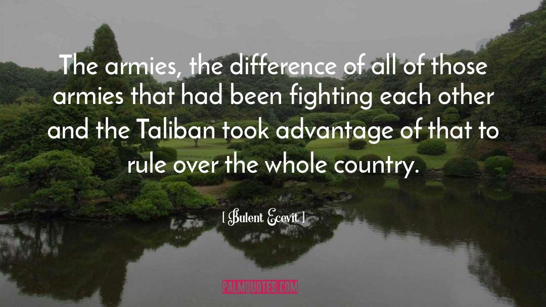 Bulent Ecevit Quotes: The armies, the difference of