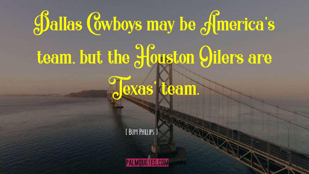 Bum Phillips Quotes: Dallas Cowboys may be America's