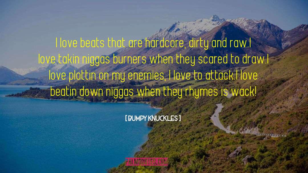 Bumpy Knuckles Quotes: I love beats that are