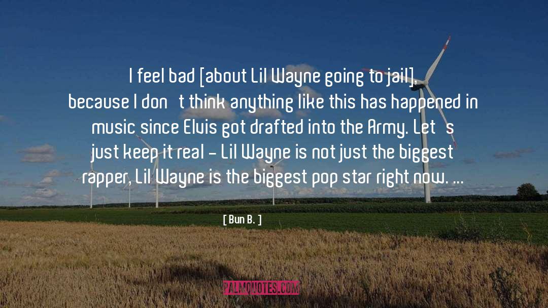 Bun B. Quotes: I feel bad [about Lil