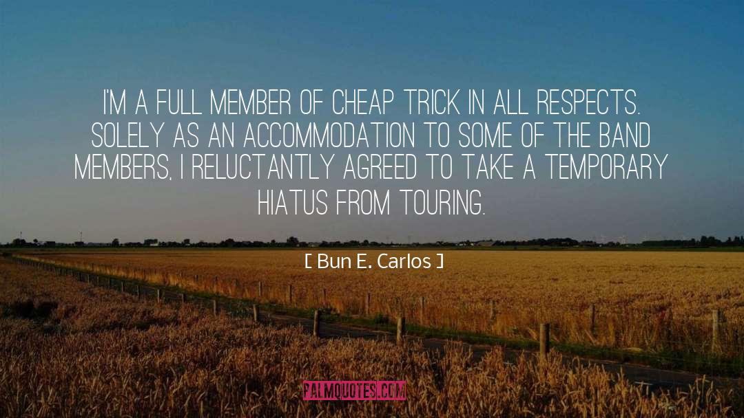 Bun E. Carlos Quotes: I'm a full member of