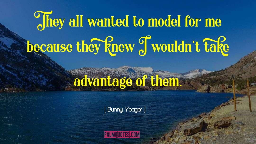 Bunny Yeager Quotes: They all wanted to model