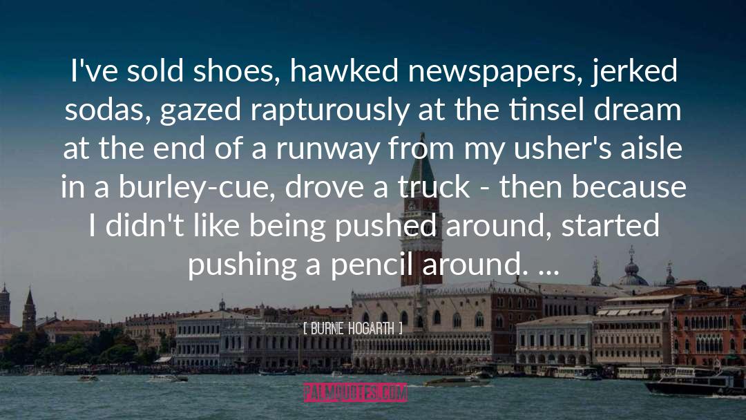 Burne Hogarth Quotes: I've sold shoes, hawked newspapers,