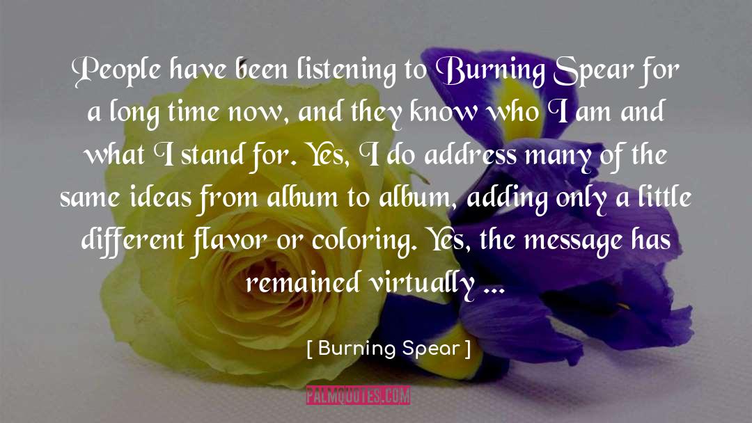 Burning Spear Quotes: People have been listening to