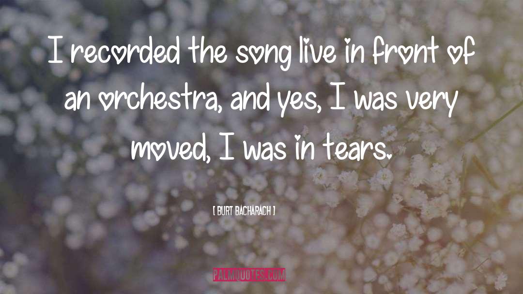 Burt Bacharach Quotes: I recorded the song live