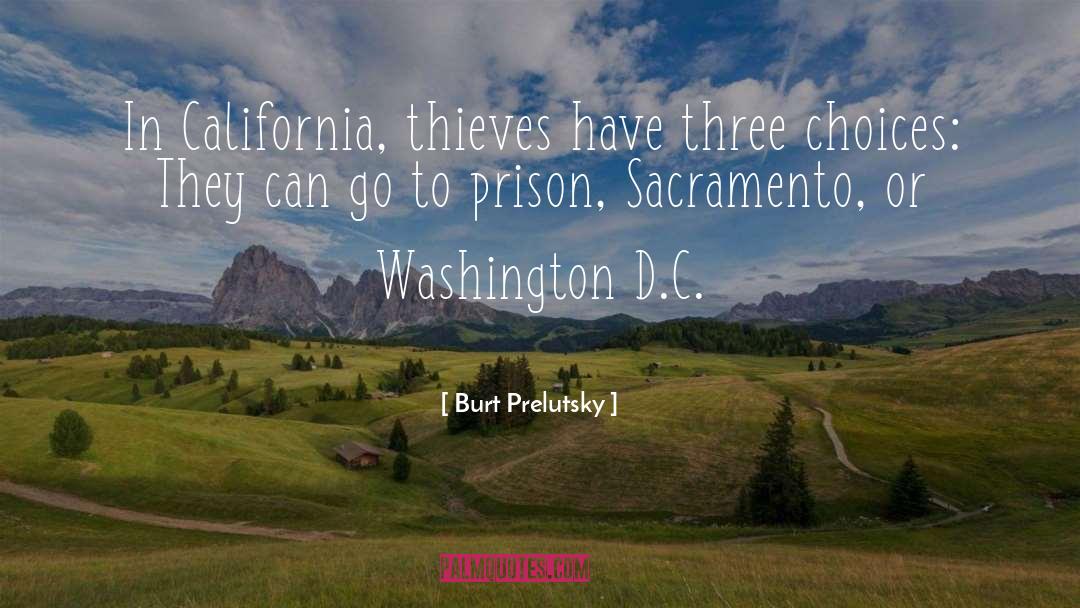 Burt Prelutsky Quotes: In California, thieves have three
