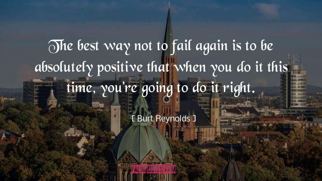 Burt Reynolds Quotes: The best way not to