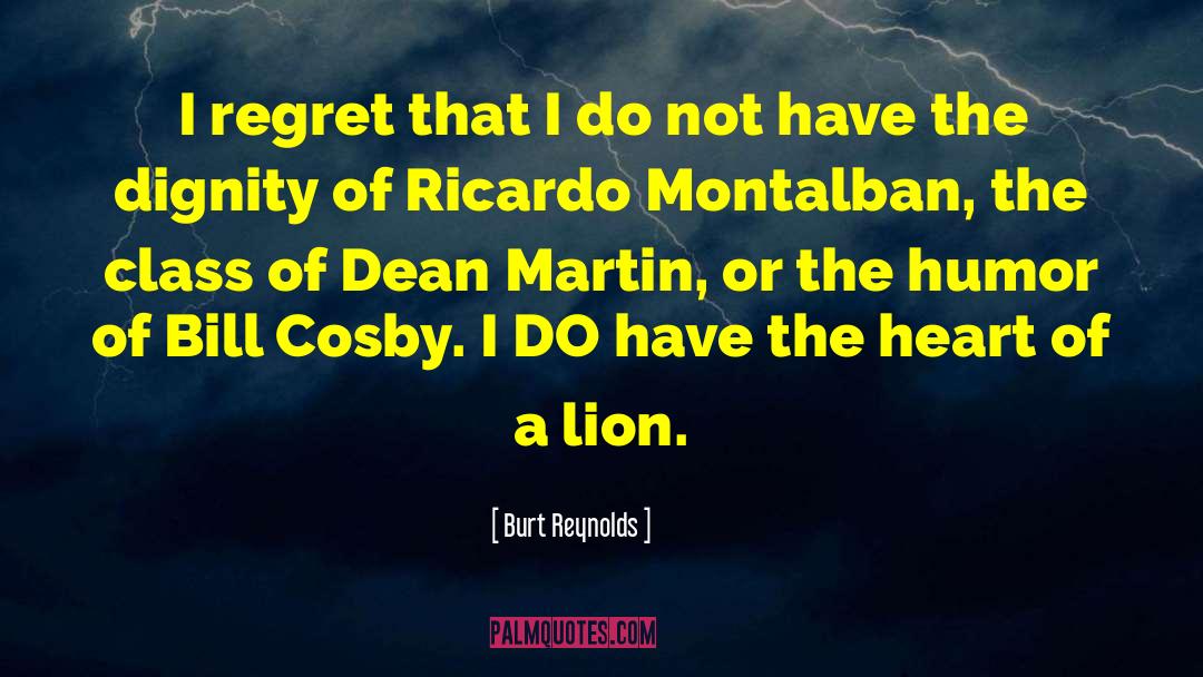 Burt Reynolds Quotes: I regret that I do