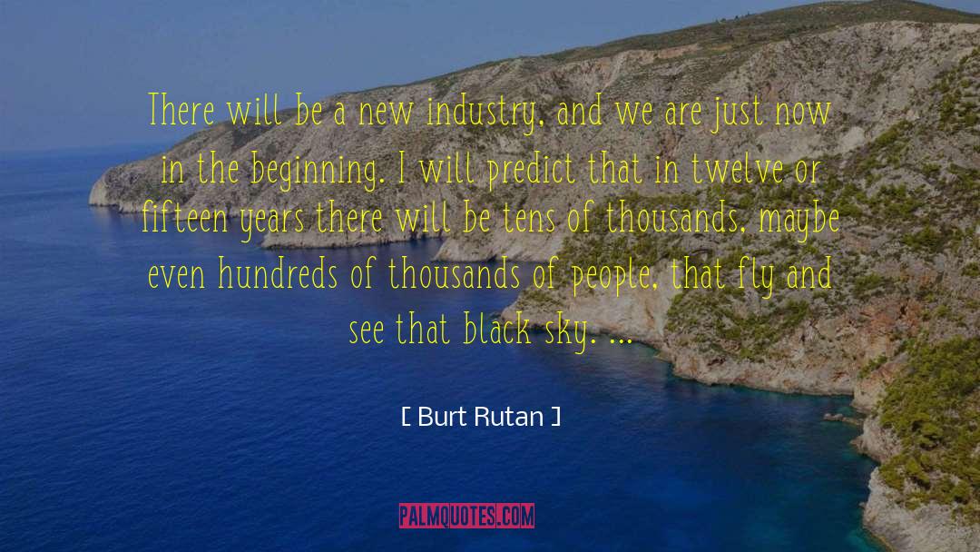 Burt Rutan Quotes: There will be a new