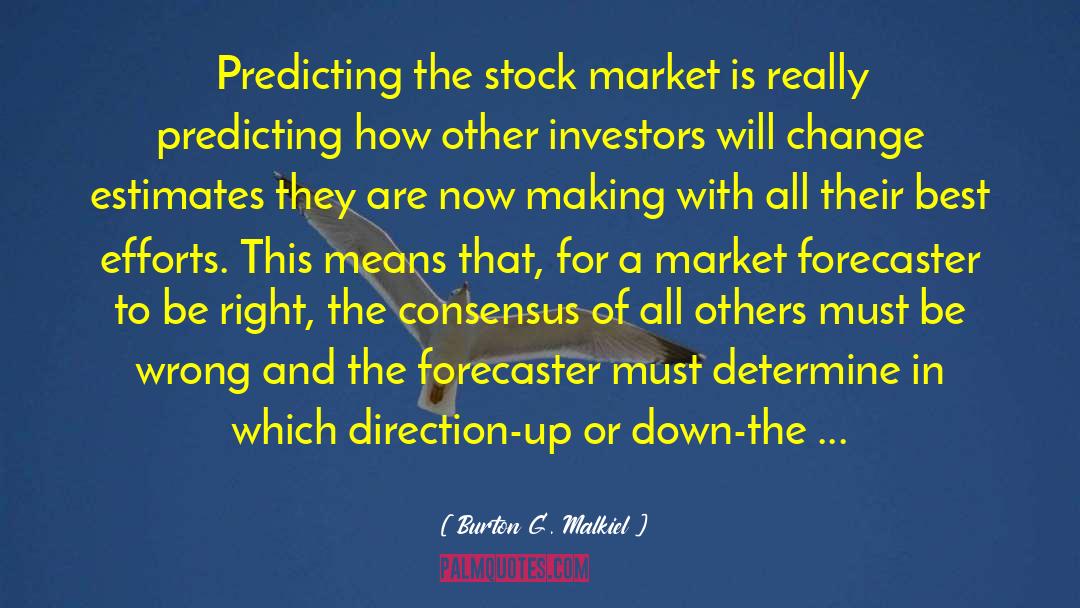 Burton G. Malkiel Quotes: Predicting the stock market is