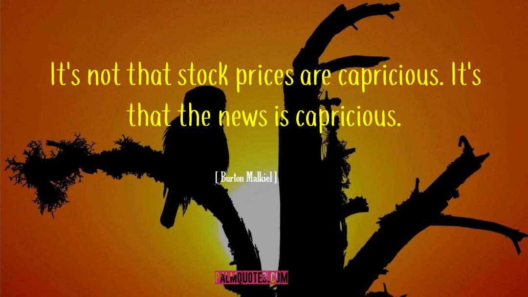 Burton Malkiel Quotes: It's not that stock prices