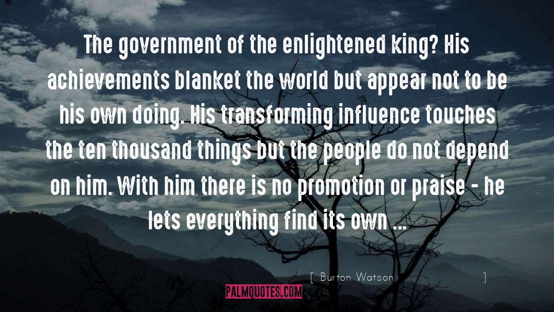 Burton Watson Quotes: The government of the enlightened
