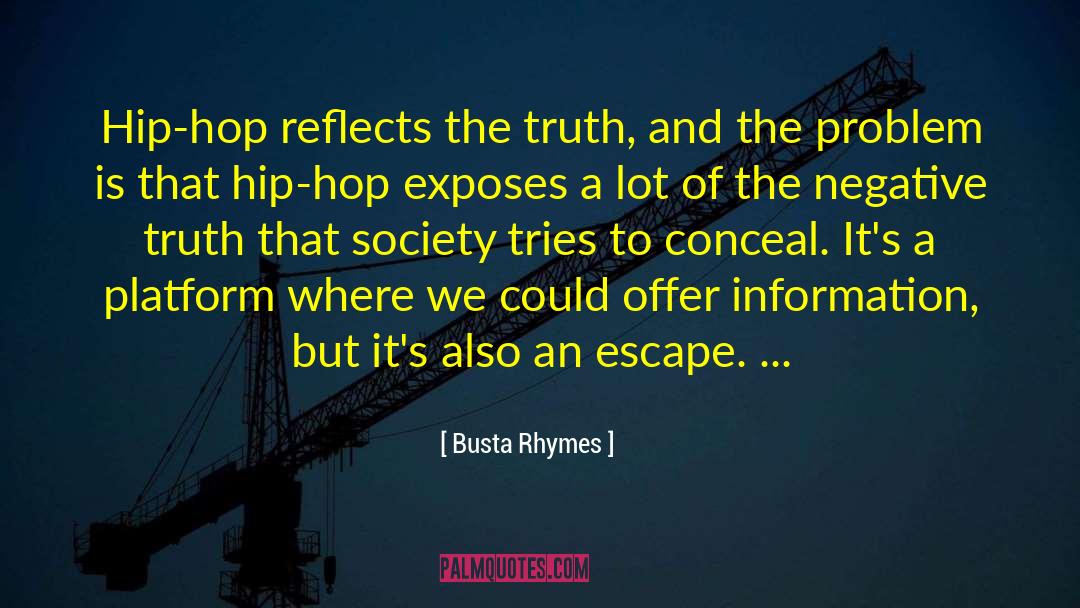 Busta Rhymes Quotes: Hip-hop reflects the truth, and