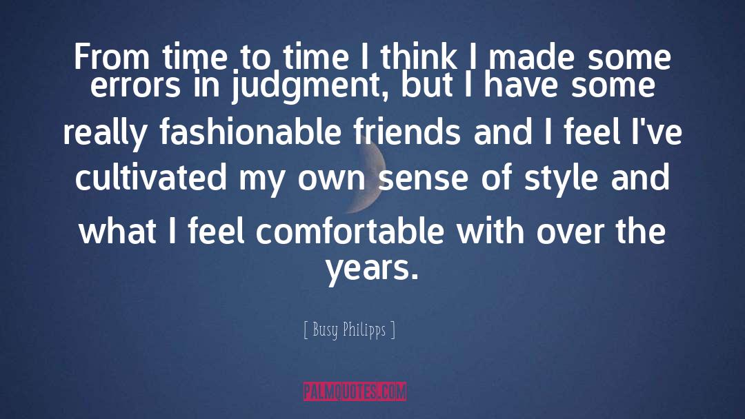 Busy Philipps Quotes: From time to time I