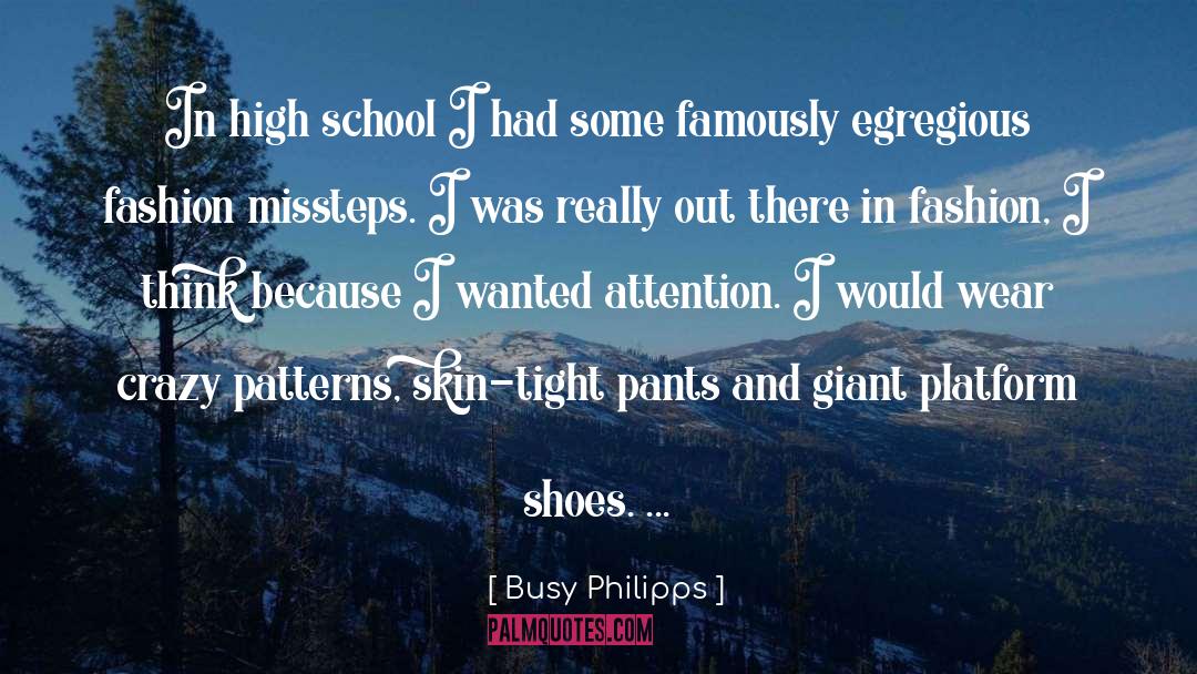 Busy Philipps Quotes: In high school I had