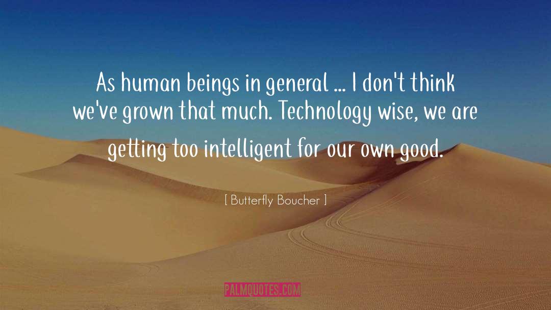 Butterfly Boucher Quotes: As human beings in general