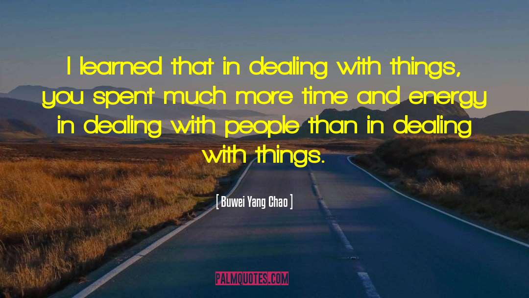 Buwei Yang Chao Quotes: I learned that in dealing