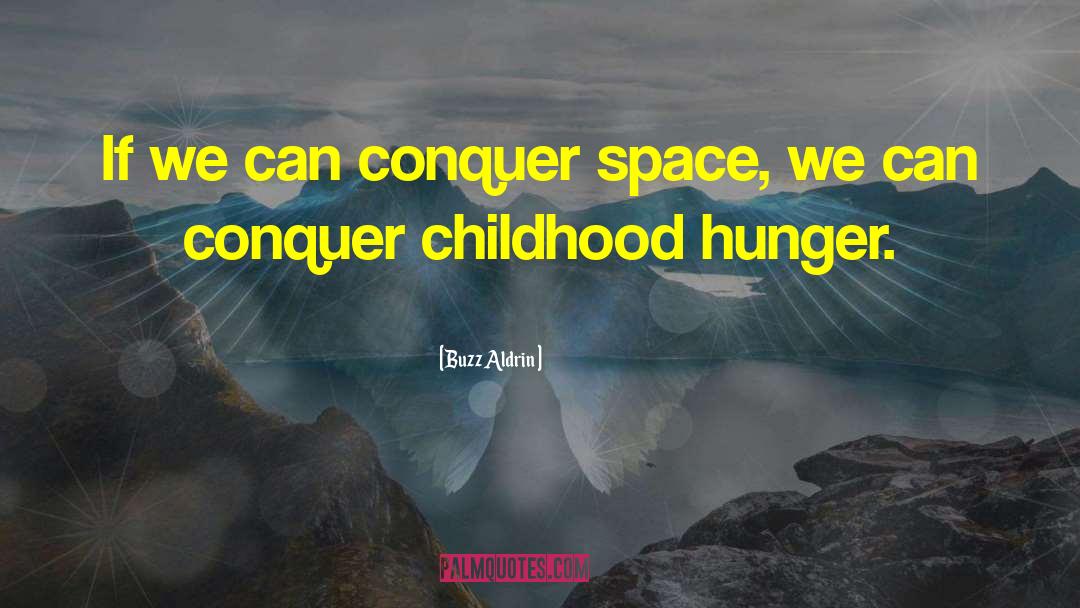 Buzz Aldrin Quotes: If we can conquer space,
