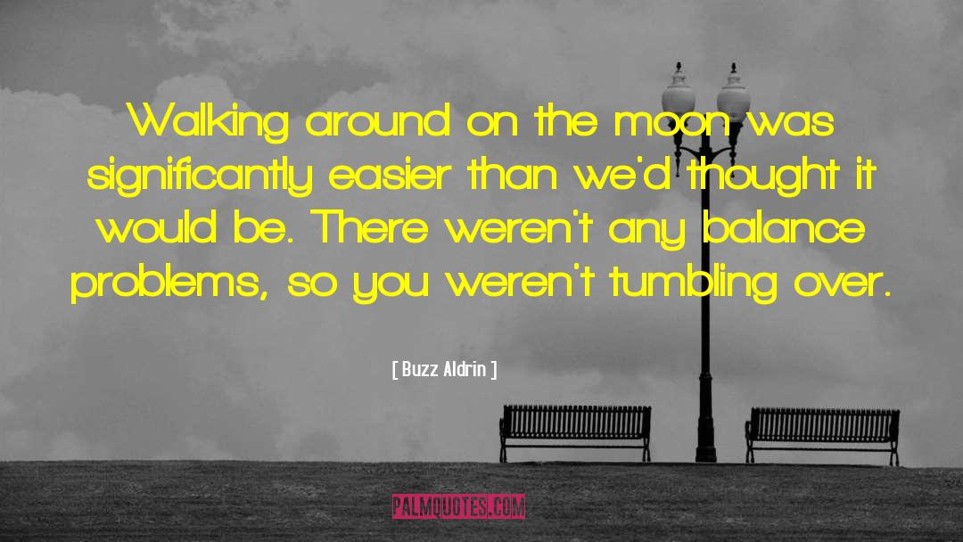 Buzz Aldrin Quotes: Walking around on the moon
