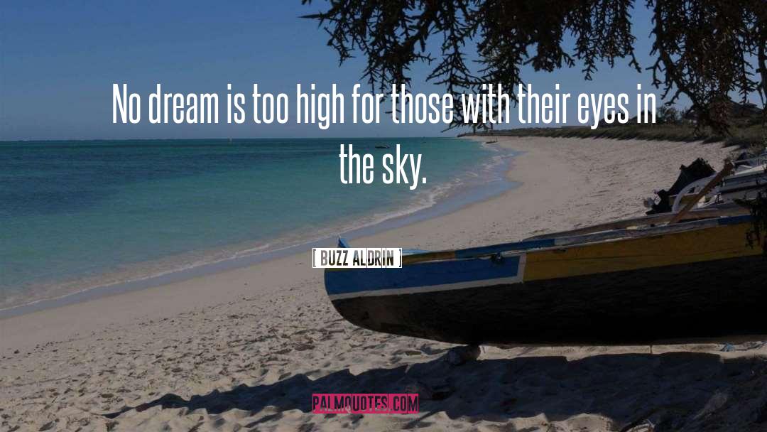 Buzz Aldrin Quotes: No dream is too high