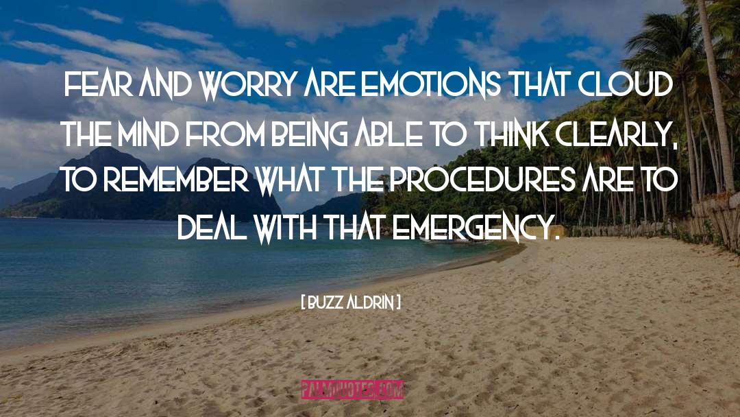 Buzz Aldrin Quotes: Fear and worry are emotions