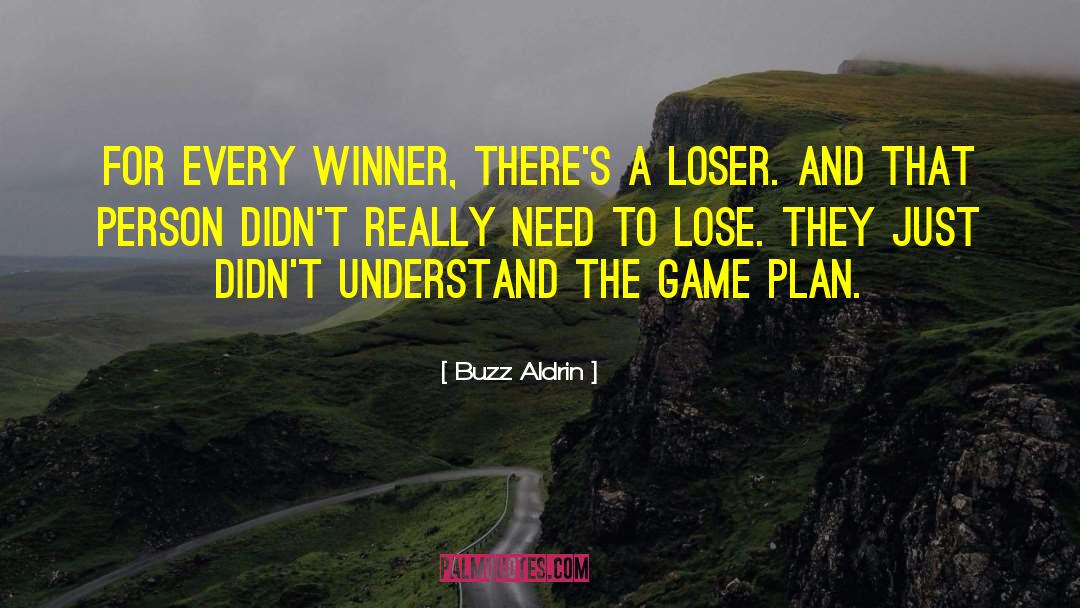 Buzz Aldrin Quotes: For every winner, there's a