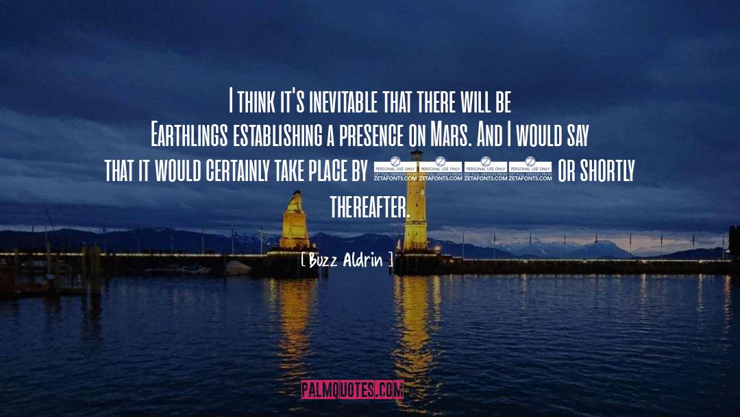 Buzz Aldrin Quotes: I think it's inevitable that