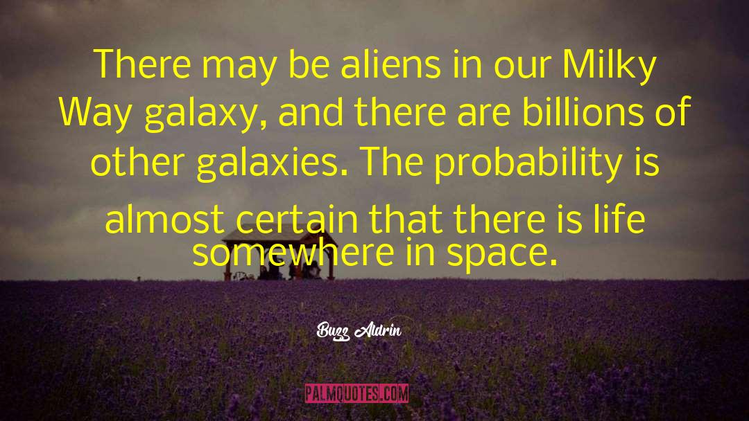 Buzz Aldrin Quotes: There may be aliens in